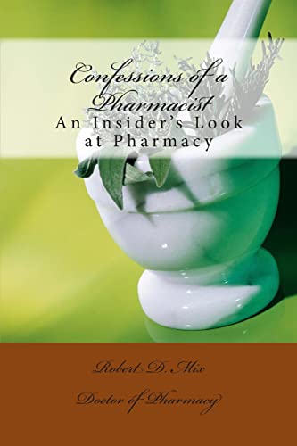 Confessions of a Pharmacist: An Insider's Look at Pharmacy