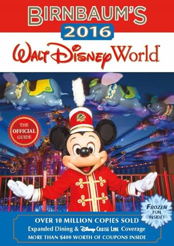 Birnbaum's 2016 Walt Disney World: The Official Guide (Birnbaum Guides)