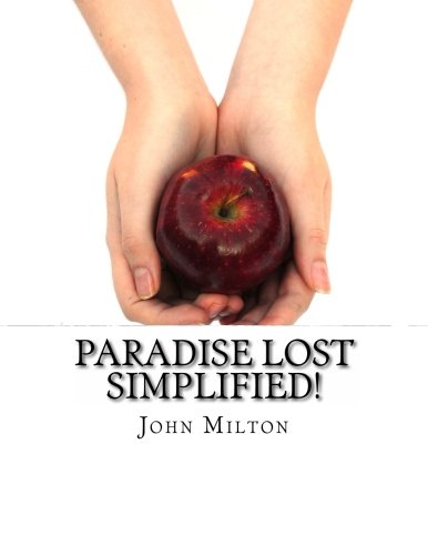 Paradise Lost Simplified!: Includes Modern Translation, Study Guide, Historical Context, Biography, and Character Index