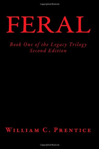 Feral: Second Edition of Book One of the Legacy Trilogy