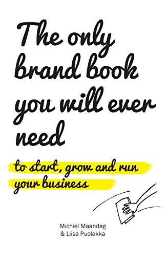 The only brand book you will ever need: to start, run and grow your business
