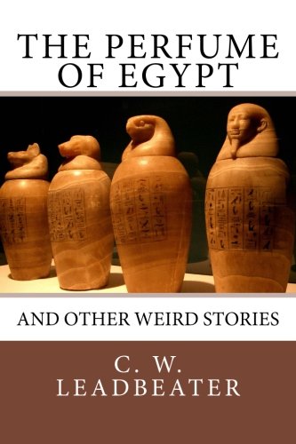 The Perfume of Egypt: And Other Weird Stories