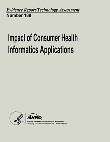 Impact of Consumer Health Informatics Applications: Evidence Report/Technology Assessment Number 188
