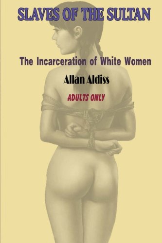Slaves Of The Sultan 1: The Incarceration of White Women