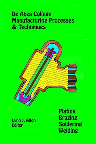 Manufacturing Processes & Techniques : Plating, Brazing, Soldering & Welding