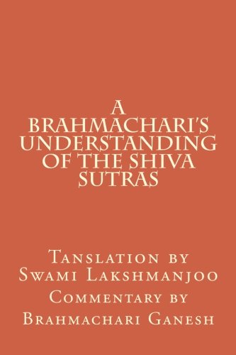 A Brahmachari's Understanding of the Shiva Sutras