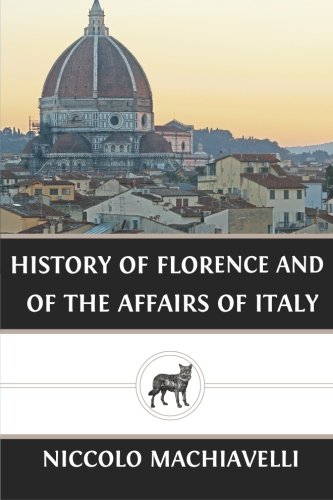 History of Florence and of the Affairs of Italy