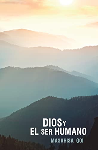 Dios y el Ser Humano: Orientaciones para el Despertar y la Paz Espiritual (Spanish Edition)