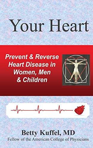 Your Heart: Prevent and Reverse Heart Disease in Women, Men and Children: Prevent & Reverse Heart Disease in Women, Men & Children