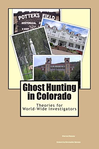 Ghost Hunting in Colorado: Theories for World-Wide Investigators
