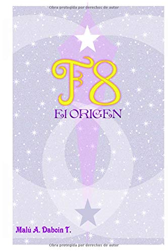 F8 El Origen (Spanish Edition)
