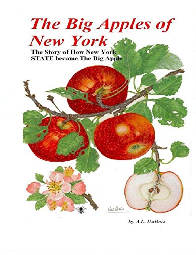 The Big Apples of New York: The Story of How New York State Became the Big Apple