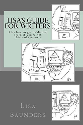 Lisa's Guide for Writers: How to get published & self-published