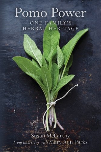 Pomo Power: One Family's Herbal Heritage