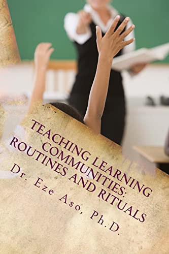 Teaching Learning Communities: Routines and Rituals: What teachers should know and be able to do for students