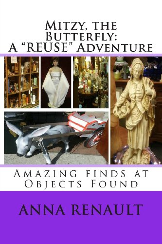 Mitzy, the Butterfly: A "REUSE" Adventure: Amazing finds at Objects Found