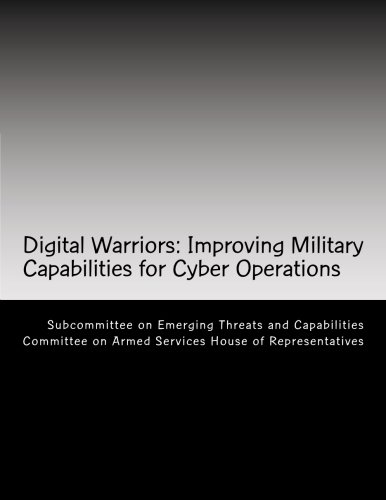 Digital Warriors: Improving Military Capabilities for Cyber Operations