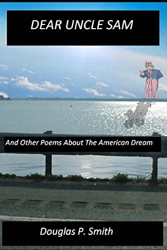 Dear Uncle Sam: And Other Poems About The American Dream