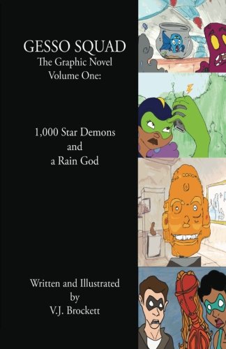 GESSO SQUAD The Graphic Novel Volume One: 1,000 Star Demons and a Rain God: Volume 1 (GESSO SQUAD Graphic Novel)