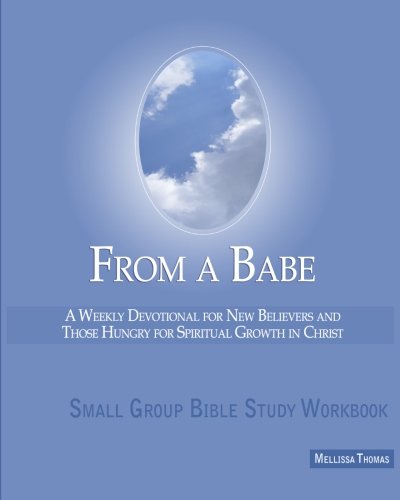 From a Babe: A Weekly Devotional Small Group Bible Study Workbook