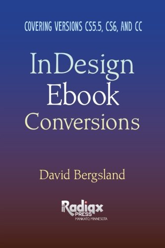 InDesign Ebook Conversions: Covering Versions CS5.5, CS6, and CC