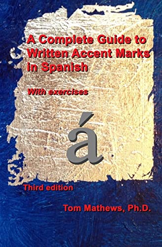 A Complete Guide to Written Accent Marks in Spanish: With Exercises