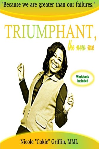 TRIUMPHANT, the new me: Because we are greater than our failures