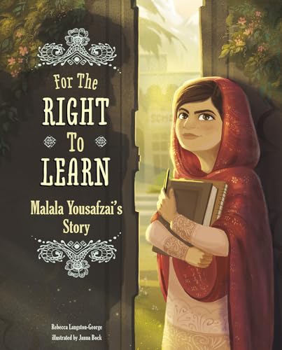For the Right to Learn: Malala Yousafzai's Story