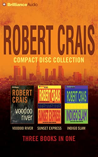 Robert Crais CD Collection 3: Voodoo River, Sunset Express, Indigo Slam (Elvis Cole/Joe Pike)