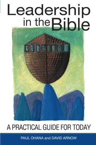 Leadership in the Bible: A Practical Guide for Today