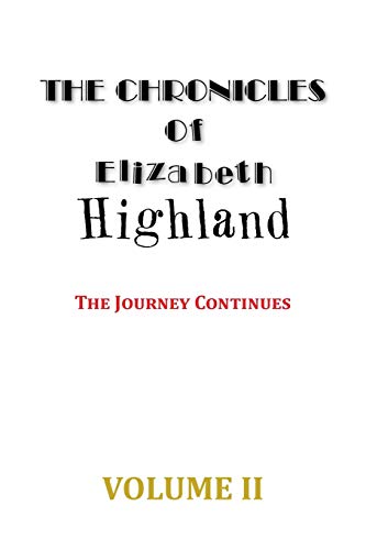 The Chronicles of Elizabeth Highland: The Journey Continues (2)
