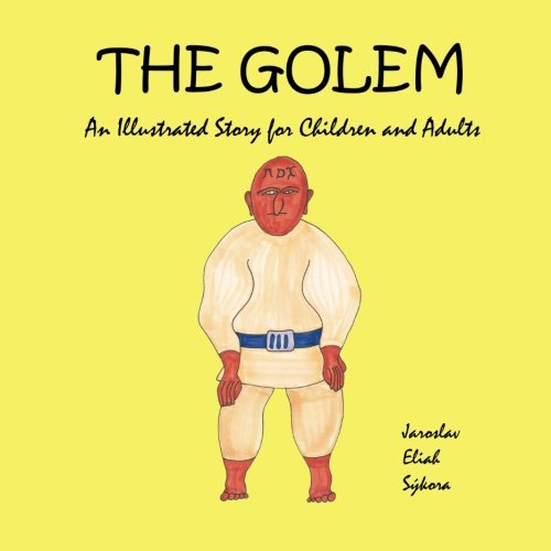 The Golem: An Illustrated Story for Children and Adults