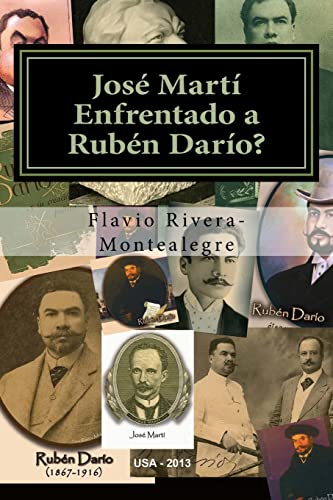 Jose Marti Enfrentado A Ruben Dario?: Ensayo Sobre La Calidad Literaria De Dario Versus Marti