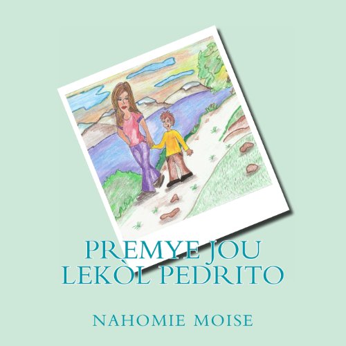 Premye Jou Lekòl Pedrito: English and Haitian Creole Edition