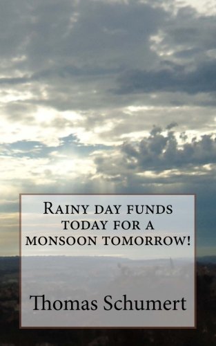 Rainy day funds today for a monsoon tomorrow!