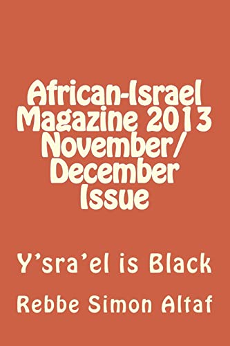 African-Israel Magazine 2013 November/December Issue: Y'sra'el is Black