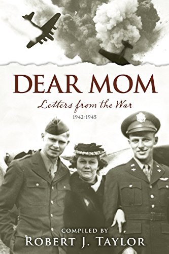 Dear Mom: Letters from the War, 1942-1945