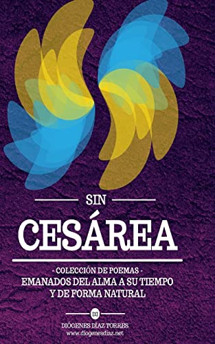 Sin Cesárea: Colección de poemas (Spanish Edition)