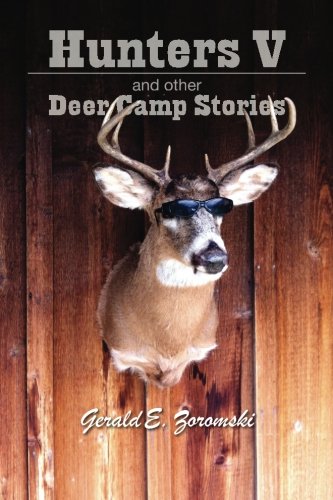 Hunters V and Other Deer Camp Stories