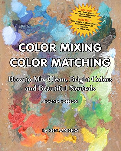 Color Mixing Color Matching - Second Edition: How to Mix Clean, Bright Colors and Beautiful Neutrals