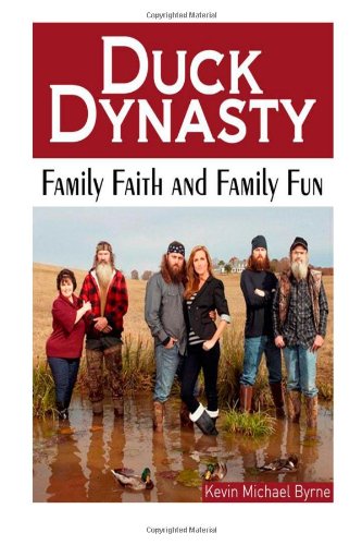 Duck Dynasty: Family Faith and Family Fun