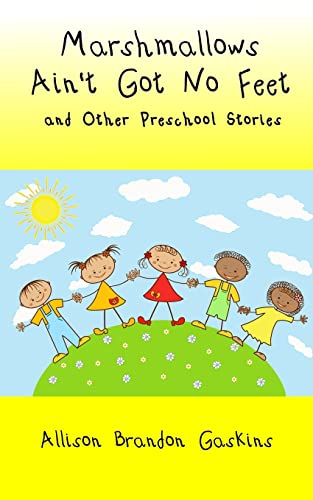 Marshmallows Ain't Got No Feet