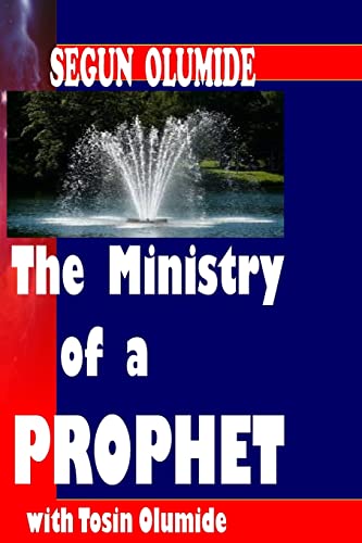 The Ministry of a Prophet: The Prophet: 3 (Ministry Gifts)