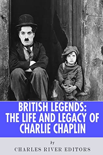 British Legends: The Life and Legacy of Charlie Chaplin