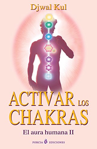 Activar los chakras (Spanish Edition)
