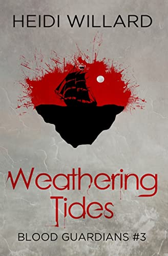 Weathering Tides: 3 (Blood Guardians)