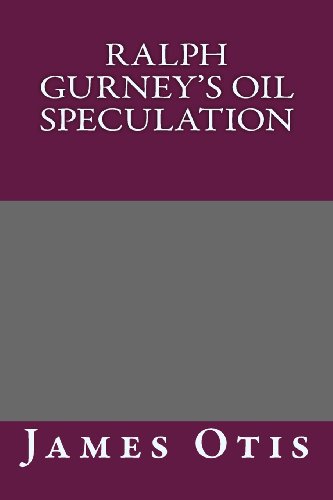 Ralph Gurney's Oil Speculation