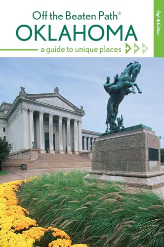 Oklahoma Off the Beaten Path (R): A Guide to Unique Places (Off the Beaten Path Series)