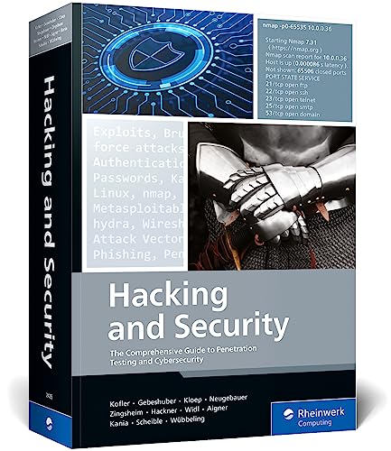 Hacking and Security: The Comprehensive Guide to Ethical Hacking, Penetration Testing, and Cybersecurity (Rheinwerk Computing)