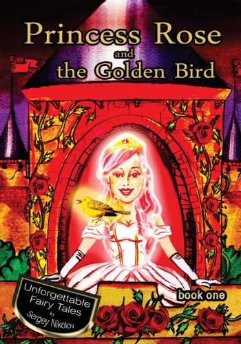 Princess Rose and the Golden Bird